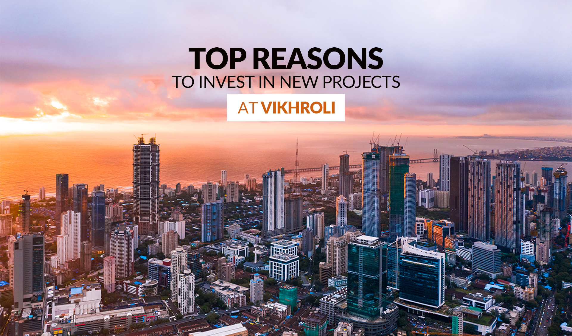 Top reasons to invest in new projects at Vikhroli
