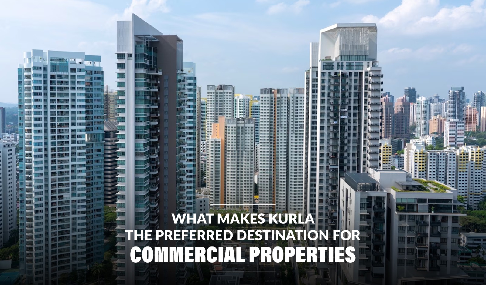 What makes Kurla the preferred destination for Commercial Properties